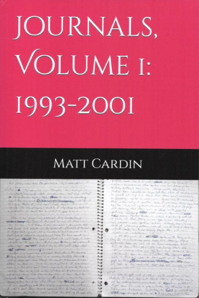 Book cover: Journals Volume 1: 1993–2001 by Matt Cardin