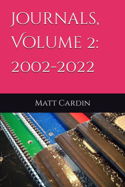 Book cover: Journals, Volume 2: 2002–2022 by Matt Cardin