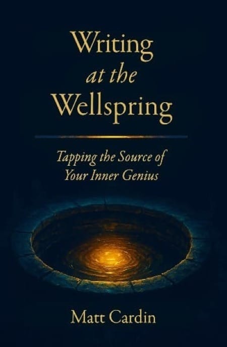 Book cover: Writing at the Wellspring by Matt Cardin